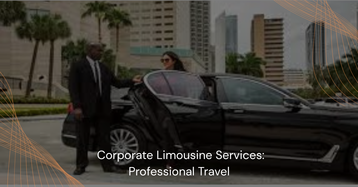 Corporate Limousine Services Professional Travel